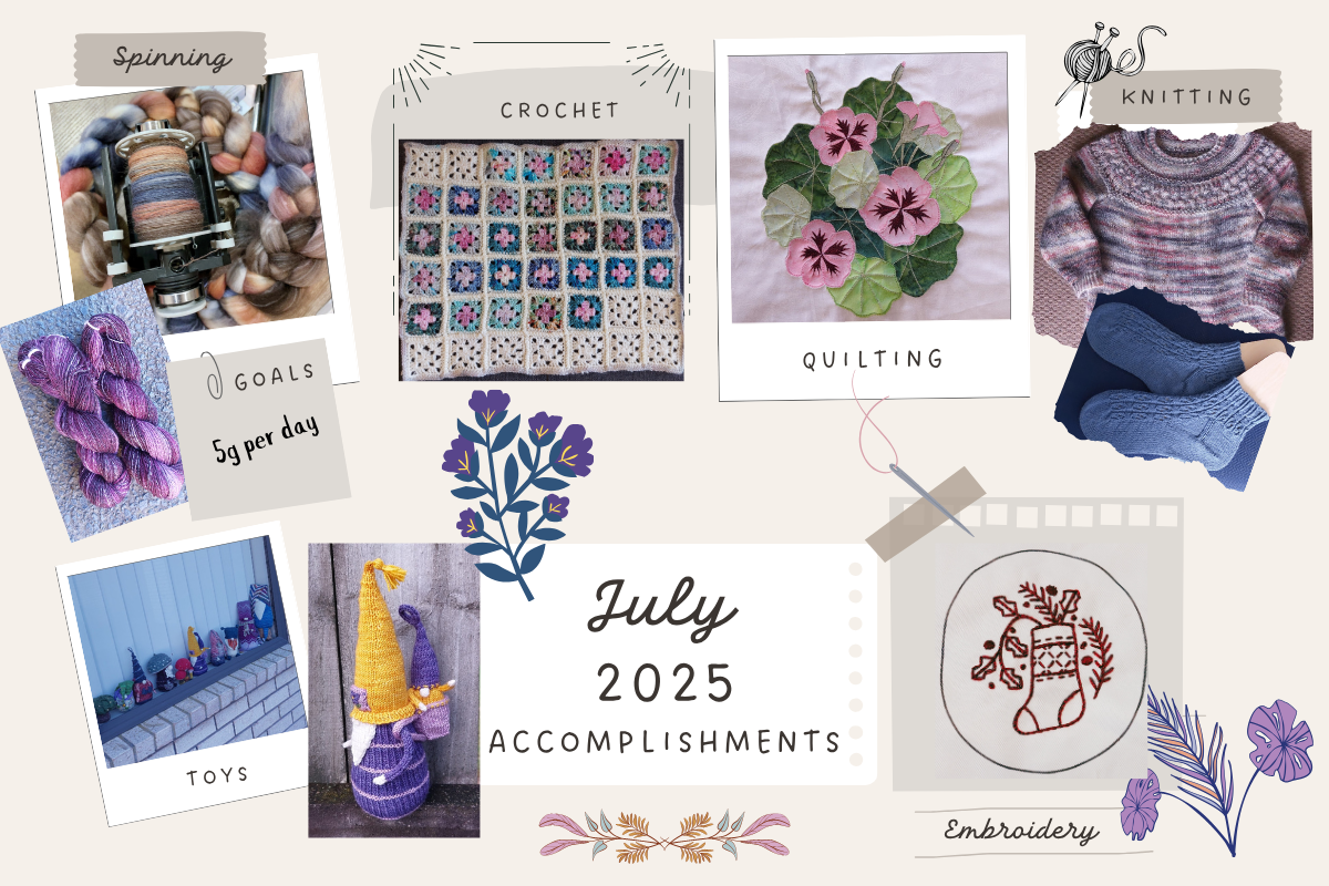 Crafting accomplishments for July 2025 with spinning, crochet, quilting, knitting, toys and embroidery